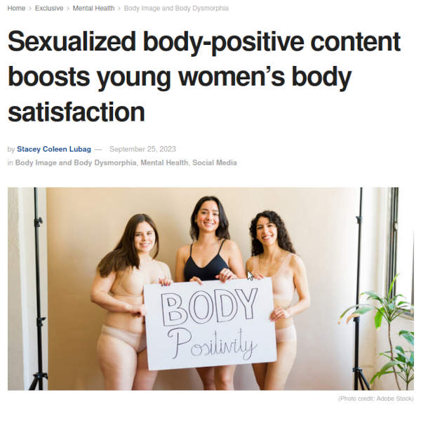 The research shows that sexualized content within the context of body-positivity has more positive effects on young women's body image than content regarding non-sexualized body ideals.