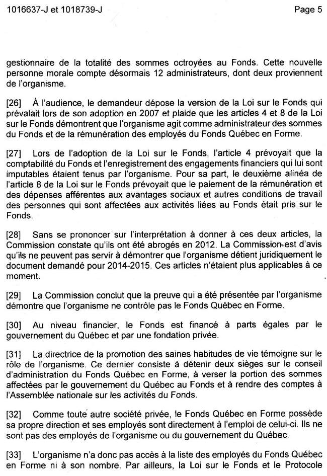 LA commission conclut que la preuve qui a été présentée par l'organisme démontre que l'organisme ne contrôle pas le Fonds Québec en Forme