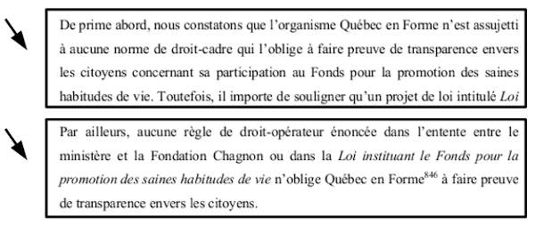 Québec en Forme n'est assujetti à aucune norme de droit-cadre qui l'oblige à faire preuve de transparence