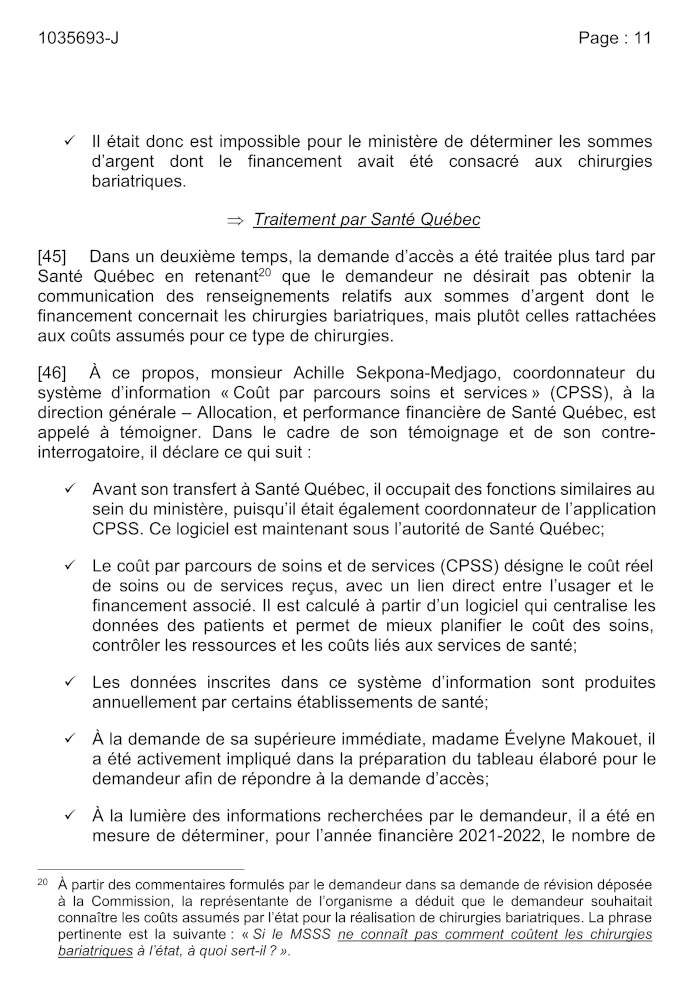 Il tait donc est impossible pour le ministre de dterminer les sommes d'argent dont le financement avait t consacr aux chirurgies
bariatriques.