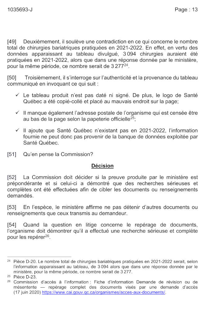 Deuximement, il soulve une contradiction en ce qui concerne le nombre total de chirurgies bariatriques pratiques en 2021-2022. En effet, en vertu des donnes apparaissant au tableau divulgu, 3 094 chirurgies auraient t pratiques en 2021-2022, alors que dans une rponse donne par le ministre, pour la mme priode, ce nombre serait de 3 277
