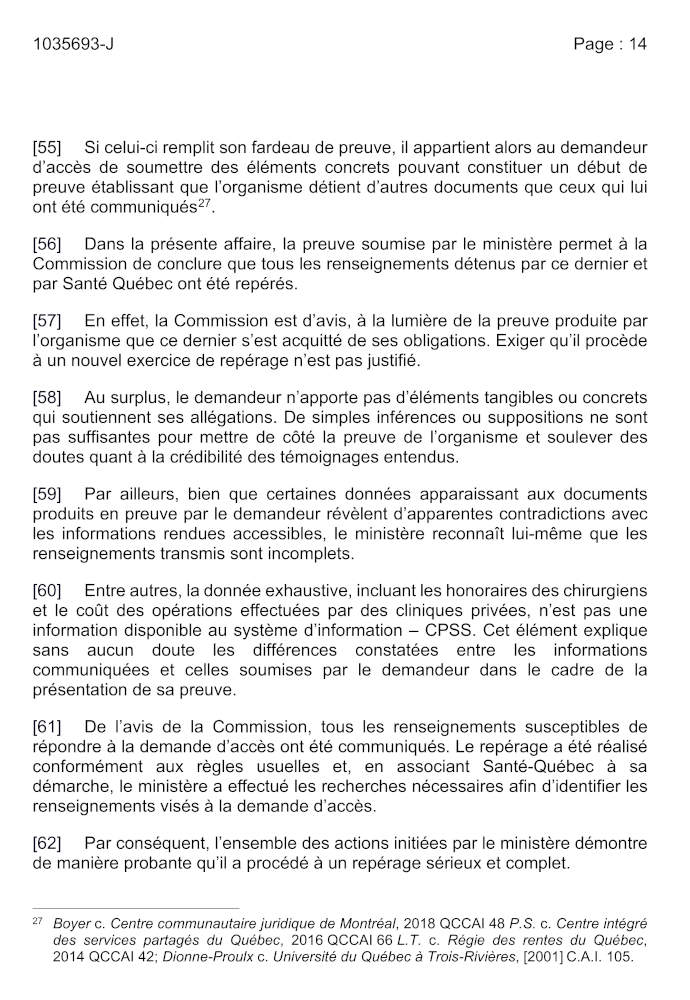 Dans la prsente affaire, la preuve soumise par le ministre permet  la Commission de conclure que tous les renseignements dtenus par ce dernier et par Sant Qubec ont t reprs.