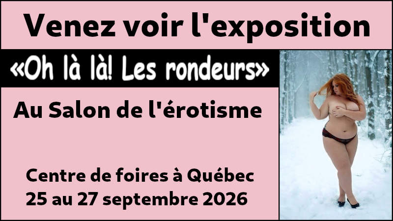 Venez voir l'Exposition Oh l� l�! Les rondeurs au salon de l'�rotisme au centre de foires � Qu�bec du 25 au 27 septembre 2026